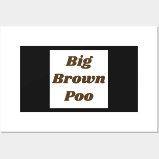 Big Brown Poo Posters and Art